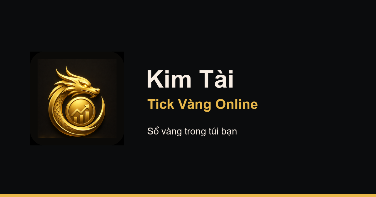 Ảnh xem trước Kim Tài - Tick Vàng Online | Ứng dụng sổ vàng cá nhân